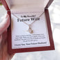 To My Beautiful Future Wife - I LOVE YOU - Alluring Beauty necklace (Yellow & White Gold Variants)
